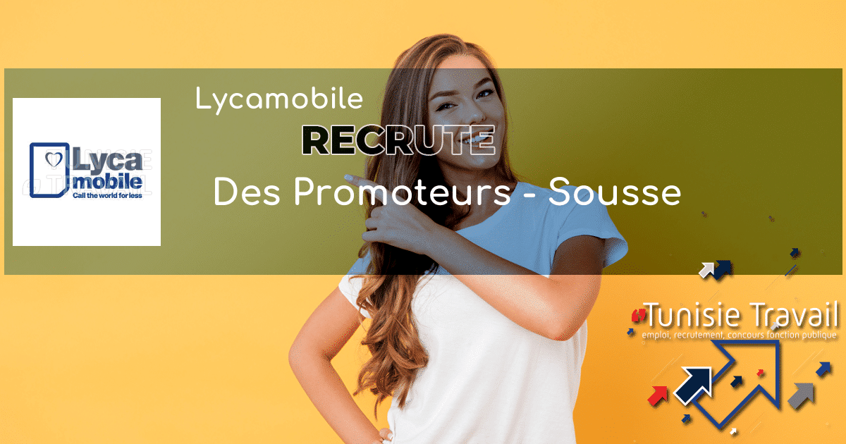 LycaMobile recrute des Promoteurs Sousse Tunisie Travail JobBoards