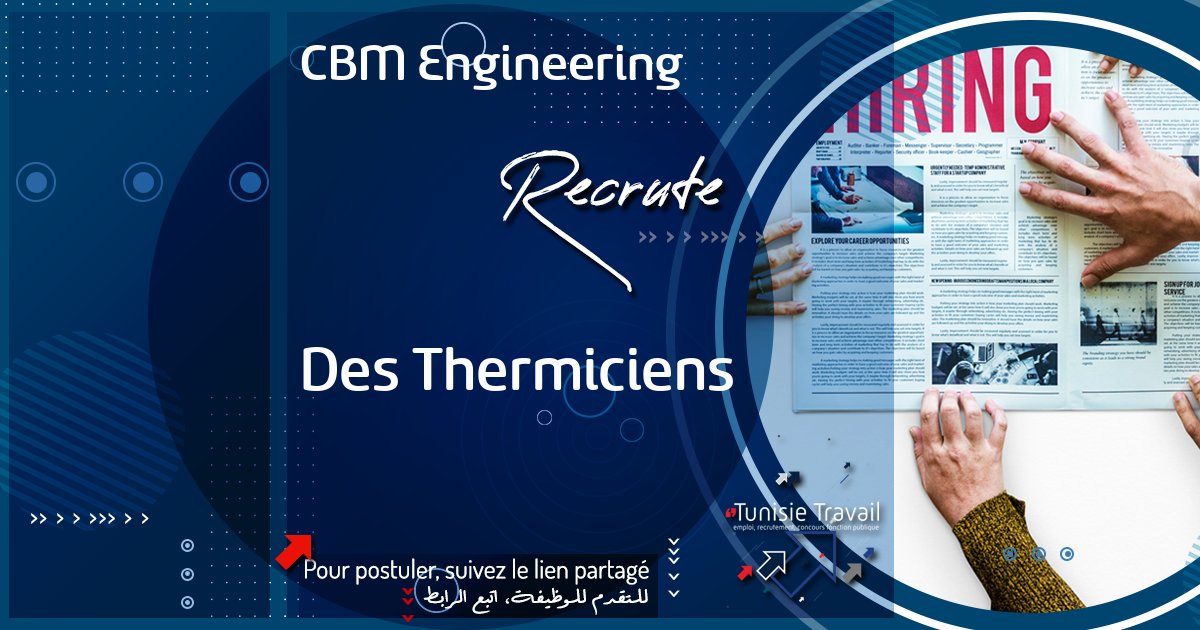 Des Thermiciens - Cbm Engineering | Tunisie Travail